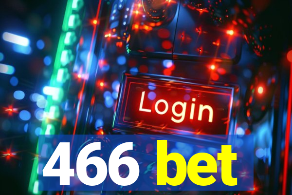 466 bet